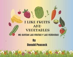 I Like Fruits and Vegetables - Peacock, Donald