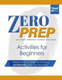 Zero Prep Activities for Beginners: Ready-To-Go Activities for In-Person and Remote Language Teaching - Marell, Michal; Hess, Natalie; Herron, Jan