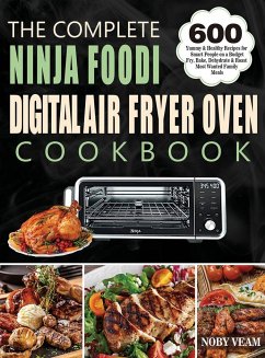 The Complete Ninja Foodi Digital Air Fryer Oven Cookbook - Veam, Noby