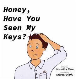 Honey, Have You Seen My Keys? - Pozo, Jacqueline