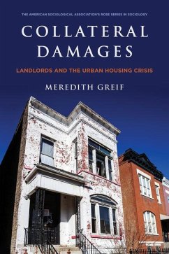 Collateral Damages: Landlords and the Urban Housing Crisis - Greif, Meredith