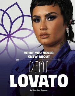 What You Never Knew about Demi Lovato - Cox Cannons, Helen