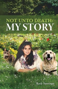 Not Unto Death: My Story - Santiago, Ruth