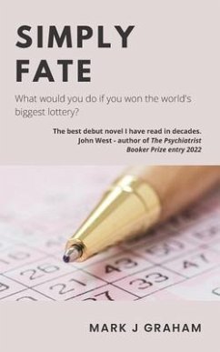 Simply Fate: What would you do if you won the world's biggest lottery? - Graham, Mark J.