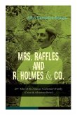 Mrs. Raffles and R. Holmes & Co. - 20+ Tales of the Amateur Cracksman's Family