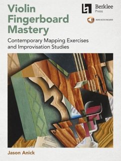 Violin Fingerboard Mastery: Contemporary Mapping Exercises and Improvisation Studies - Book with Audio by Jason Anick - Jason Anick