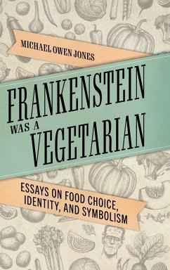 Frankenstein Was a Vegetarian - Jones, Michael Owen