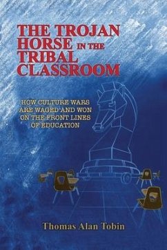 The Trojan Horse in the Tribal Classroom - Tobin, Thomas Alan