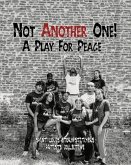 Not Another One!: A Play For Peace