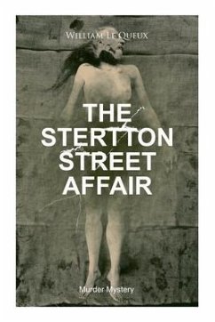 The Stertton Street Affair (Murder Mystery) - Queux, William Le