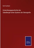Entwicklungsgeschichte des Gabelberger'schen Systems der Stenografie