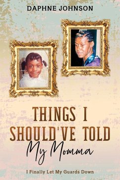 Things I Should've Told My Momma - Johnson, Daphne