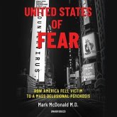 United States of Fear: How America Fell Victim to a Mass Delusional Psychosis