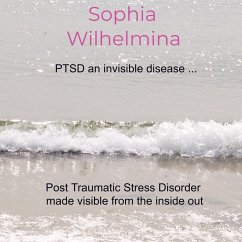 PTSD an invisible disease ... - Wilhelmina, Sophia