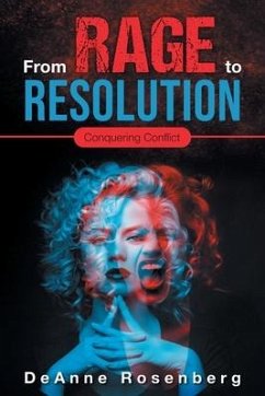 From Rage To Resolution - Rosenberg, Deanne