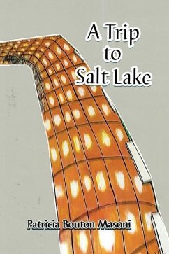 A Trip to Salt Lake - Masoni, Patricia Bouton