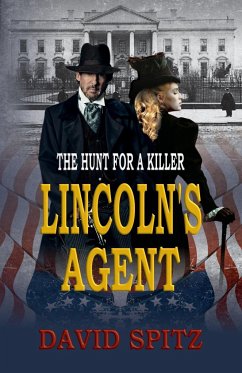 Lincoln's Agent - Spitz, David; Press, Historium