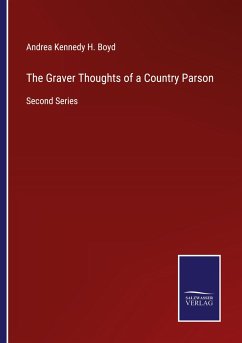 The Graver Thoughts of a Country Parson - Boyd, Andrea Kennedy H.