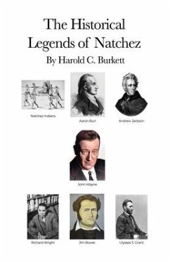 The Historical Legends of Natchez - Burkett, Harold C.