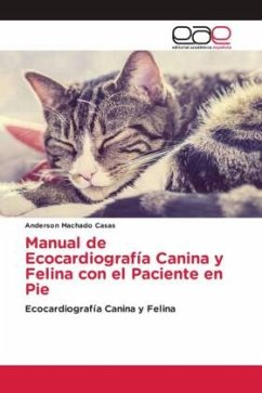 Manual de Ecocardiografía Canina y Felina con el Paciente en Pie - Machado Casas, Anderson