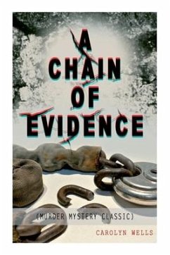 A Chain of Evidence (Murder Mystery Classic) - Wells, Carolyn