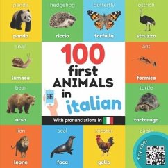 100 first animals in italian: Bilingual picture book for kids: english / italian with pronunciations - Yukibooks