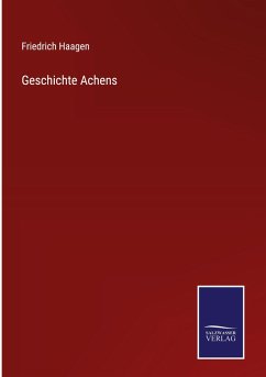 Geschichte Achens - Haagen, Friedrich