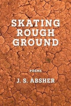 Skating Rough Ground - Absher, J. S.