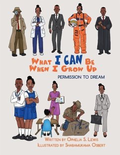What I Can Be When I grow Up: Permission to Dream - Lewis, Ophelia S.