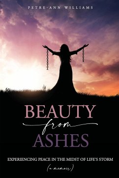 Beauty from Ashes - Williams, Petre-Anne
