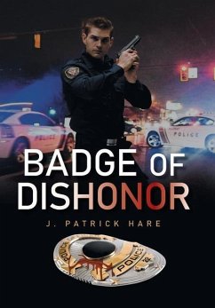 Badge of Dishonor - Hare, J. Patrick
