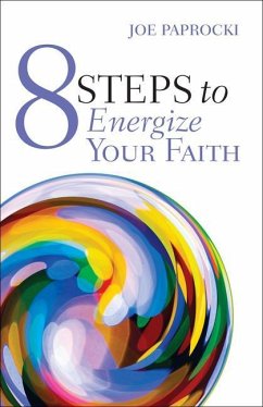 8 Steps to Energize Your Faith - Paprocki, Joe