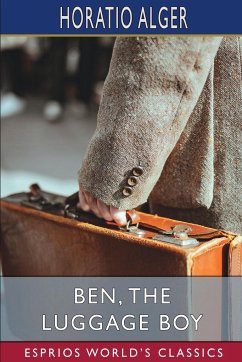 Ben, the Luggage Boy (Esprios Classics) - Alger, Horatio