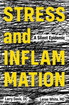 Stress and Inflammation: A Silent Epidemic - White, Lenae; Davis, Larry