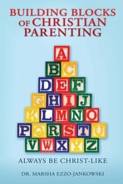 Building Blocks of Christian Parenting: Always Be Christ-Like - Ezzo-Jankowski, Marsha