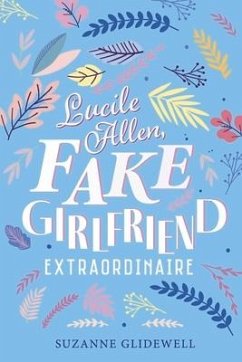 Lucile Allen, Fake Girlfriend Extraordinaire - Glidewell, Suzanne