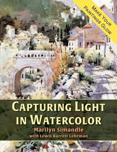 Capturing Light in Watercolor - Simandle, Marilyn; Lehrman, Lewis Barrett