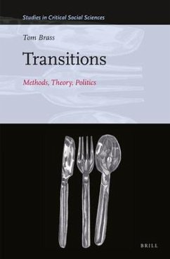 Transitions: Methods, Theory, Politics: Methods, Theory, Politics - Brass, Tom