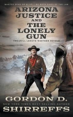 Arizona Justice and The Lonely Gun - Shirreffs, Gordon D