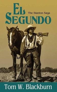 El Segundo: The Stanton Saga - Blackburn, Tom W.