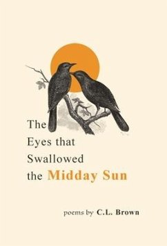 The Eyes That Swallowed the Midday Sun - Brown, C L