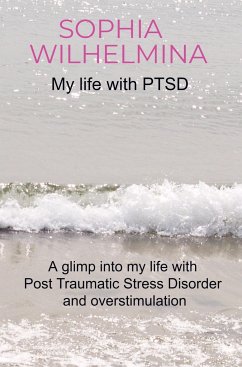 My life with PTSD - Wilhelmina, Sophia