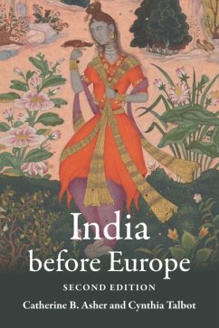 India Before Europe - Asher, Catherine B. (University of Minnesota); Talbot, Cynthia (University of Texas, Austin)