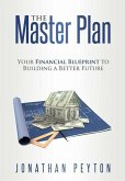 The Master Plan: Your Financial Blueprint to Building a Better Future