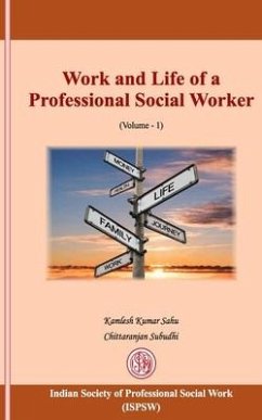 Work and Life of a Professional Social Worker: Volume I - Sahu Editor, Kamlesh Kumar