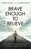 Brave Enough to Believe