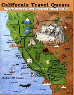 California Travel Quests: Fun Family Adventures to the Famous Sites and Hidden Gems of the Golden State - Di Giacomo, Richard