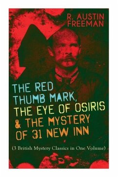 The Red Thumb Mark, the Eye of Osiris & the Mystery of 31 New Inn - Freeman, R Austin