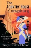The Country House Conspiracy: Ruby Redlick Investigates Historical Mystery