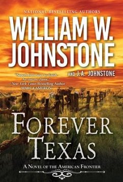 Forever Texas: A Thrilling Western Novel of the American Frontier - Johnstone, William W.; Johnstone, J.A.